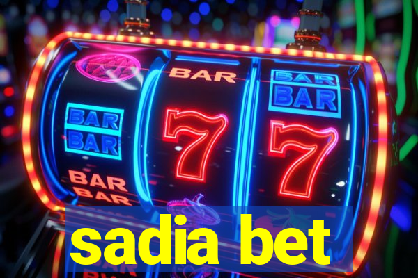 sadia bet